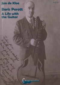BIB Couverture livre. Boris Perott - A Life with the Guitar by Jan de Kloe. 200 pages. 2013-08-23